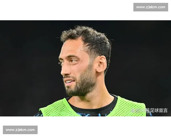 加拉塔萨雷接近敲定恰尔汗奥卢转会 谈判进入最后冲刺阶段